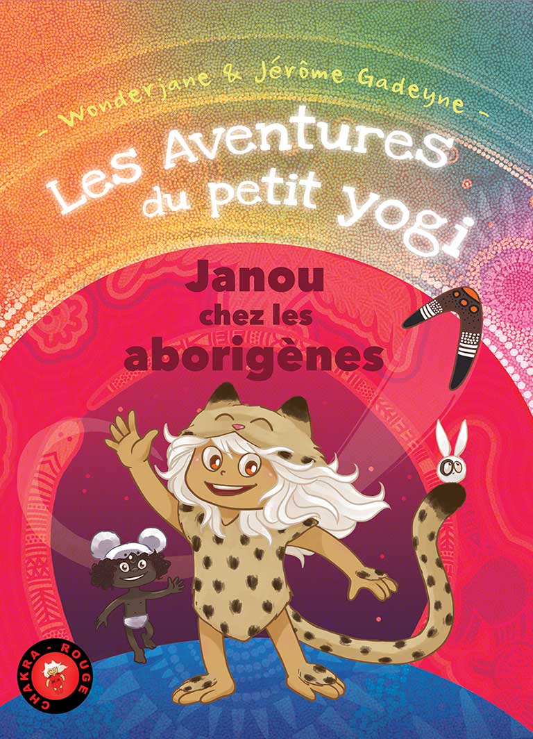 tome-2-les_aventures_du_petit_yogi_aborigenes_yoga_chakra_jerome_gadeyne_wonderjane-couv